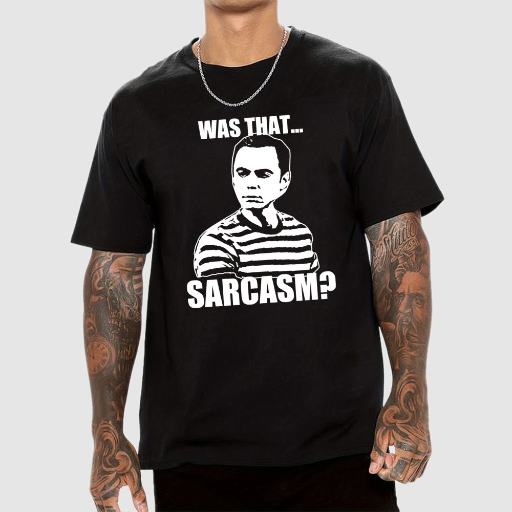 Was That Sarcasm Geek T-Shirt