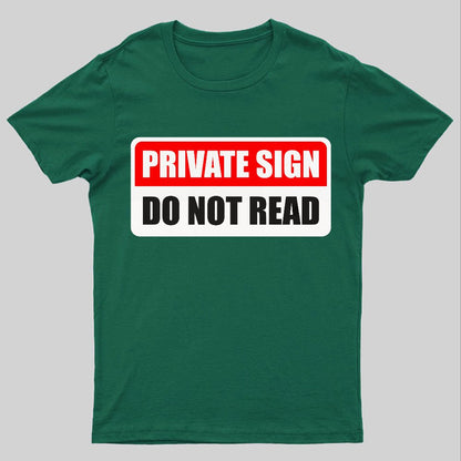Private sign. Do not read Geeky T-Shirt