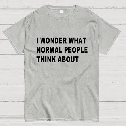 I Wonder What Normal People Think About Geek T-Shirt