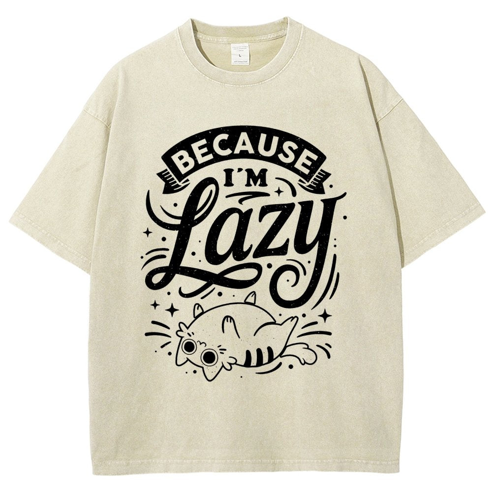 Because I Am Lazy Vintage Distressed T-shirt