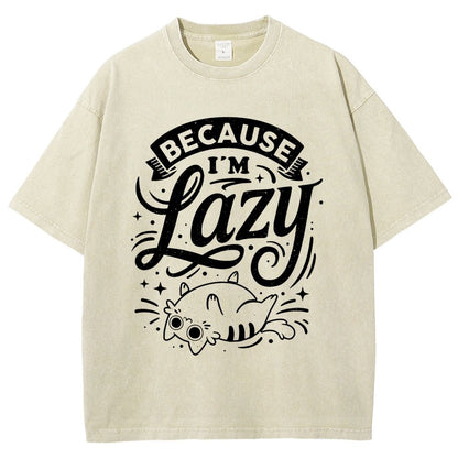 Because I Am Lazy Vintage Distressed T-shirt