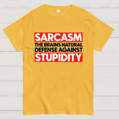 Sarcasm the brains natural defense against stupidity Geek T-Shirt
