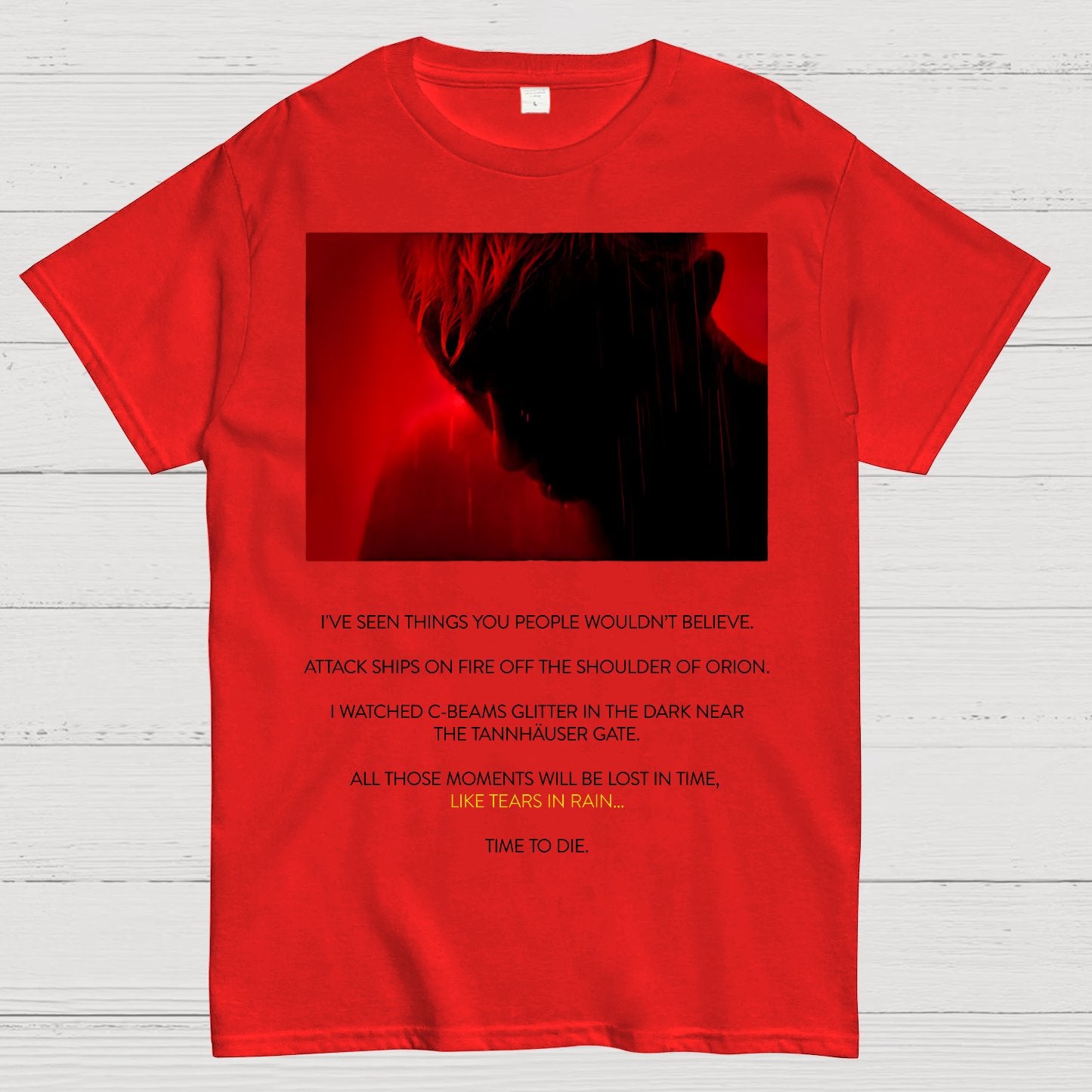 Tears in Rain-Tears in Red-Time to Die Geek T-Shirt