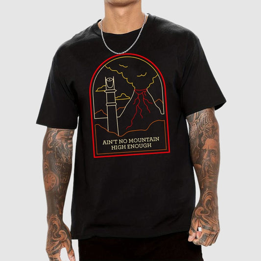 Ain't no mountain high enough Geek T-Shirt
