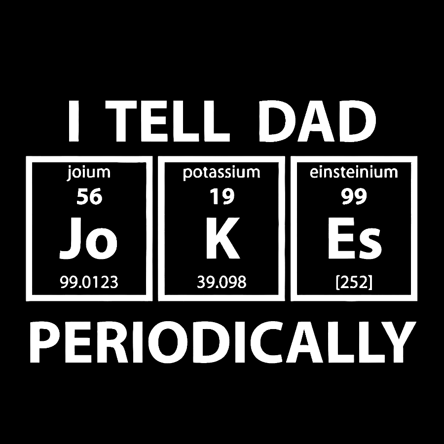 I Tell Dad Jokes Periodic Table Geek T-Shirt