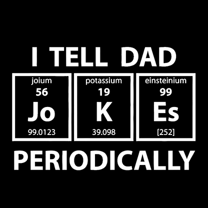 I Tell Dad Jokes Periodic Table Geek T-Shirt