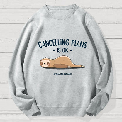Cancelling Plans Is Ok Geek Cotton Sweatshirt