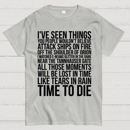 Like Tears In Rain...Time To Die Geek T-Shirt
