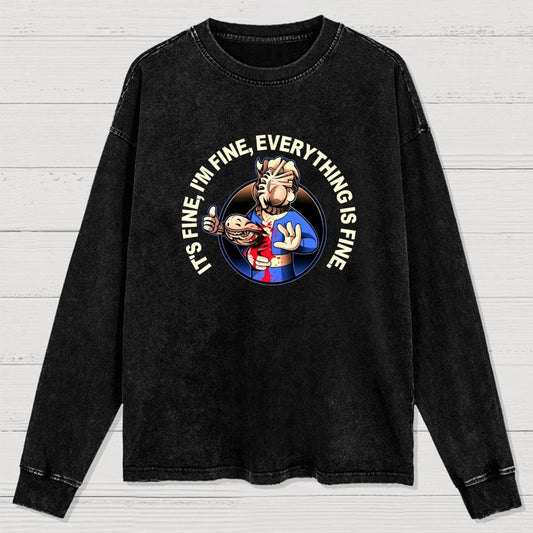 I'M Fine Everything Is Fine Washed Long Sleeve Tee