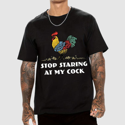 Stop Staring at My Cock Geek T-Shirt