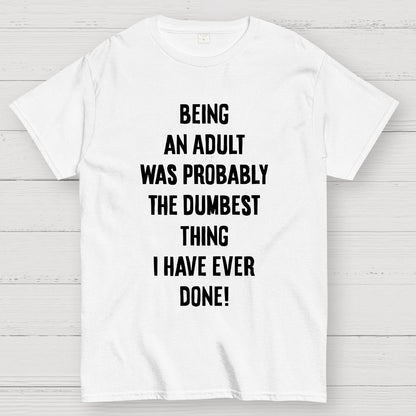 The Dumbest Thing Geek T-Shirt