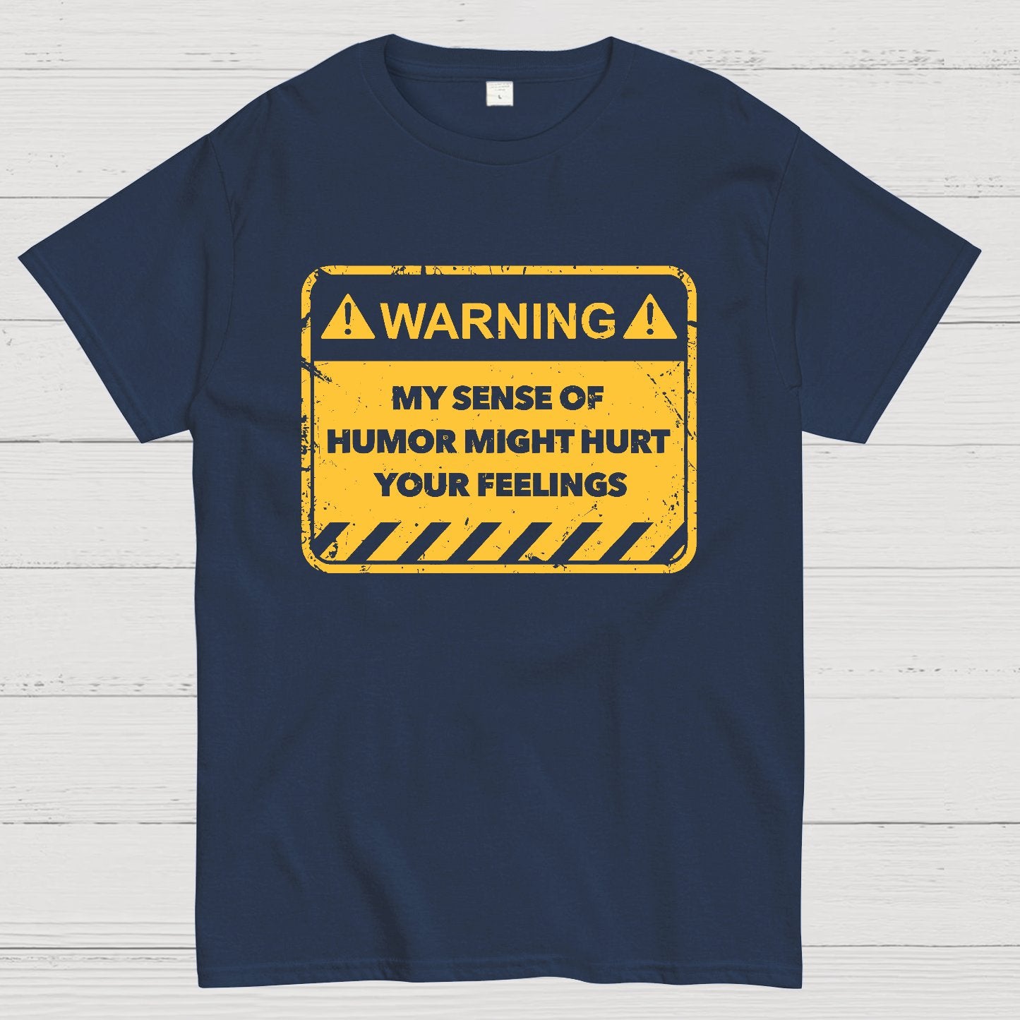 Warning My Sense Of Humor Might Hurt Your Feelings Geek T-Shirt