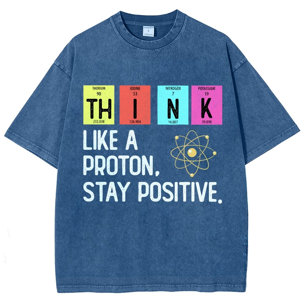 Think Like A Proton And Stay Positive Vintage Distressed T-shirt