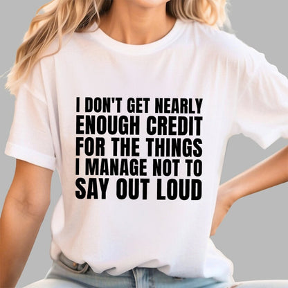 I Don't Get Nearly Enough Credit Geek T-Shirt