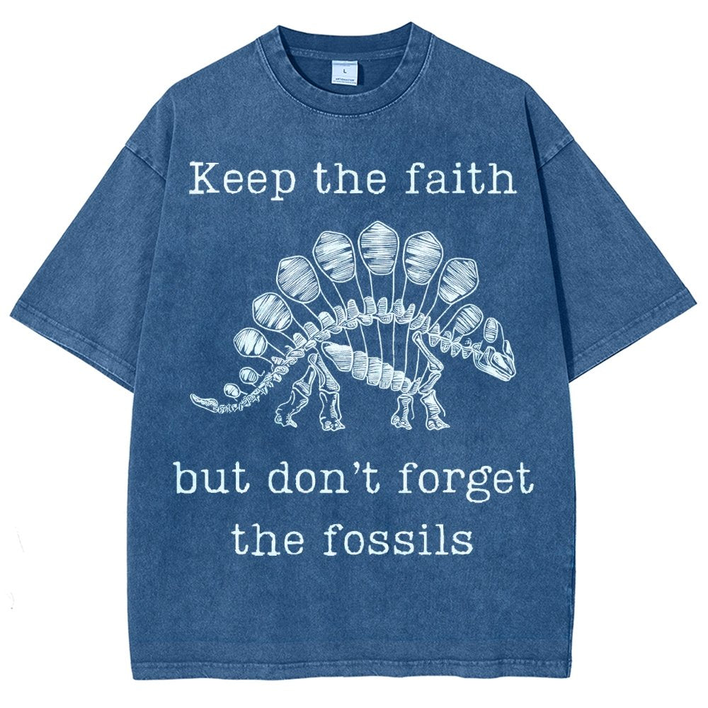 Keep The Faith But Don't Forget the Fossils Vintage Distressed T-shirt