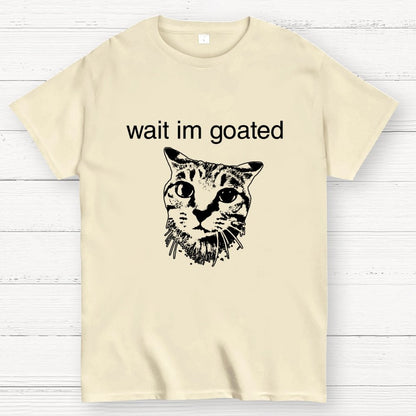 Wait I'm Goated Geek T-Shirt