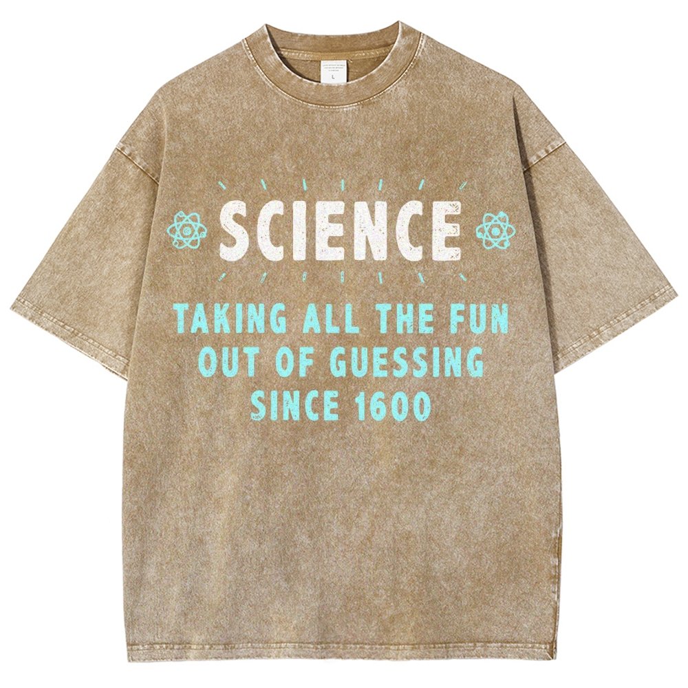 Science! Taking All The Fun Out Of Guessing Since 1600 Vintage Distressed T-shirt