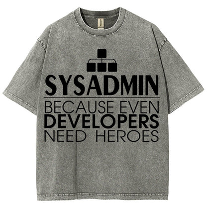 Sysadmin Because Even Developers Need Heroes Vintage Distressed T-shirt