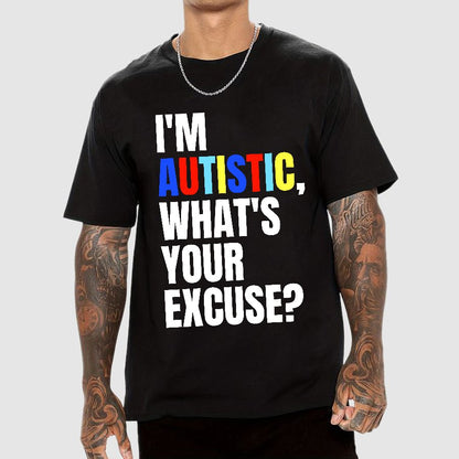 I Have Autism What's Your Excuse Geek T-Shirt