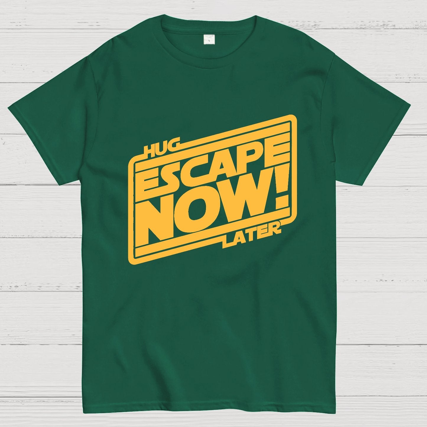 Escape Now Hug Later Geek T-Shirt