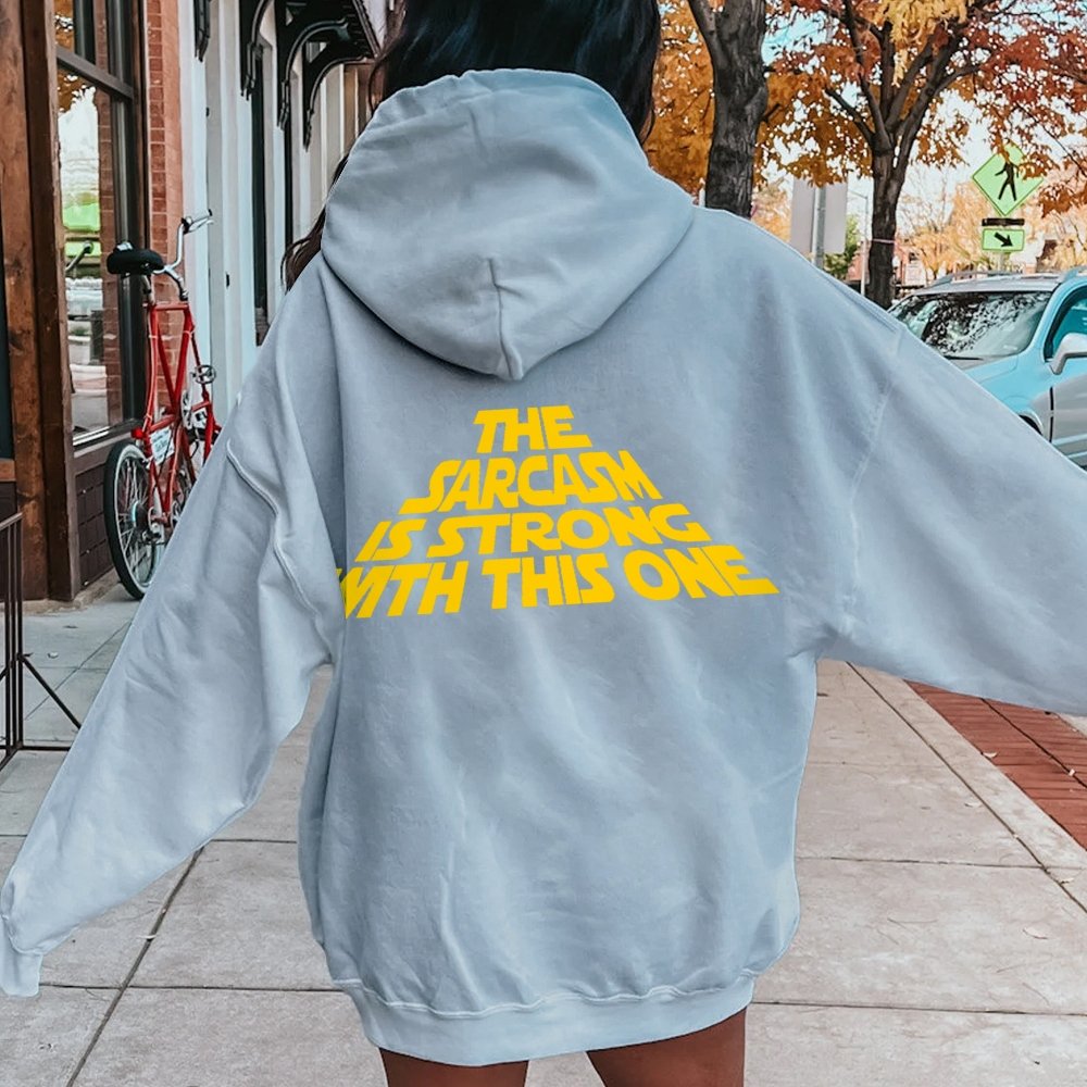 The Sarcasm Is Strong With This One Printed Back Unisex Cotton Hoodie