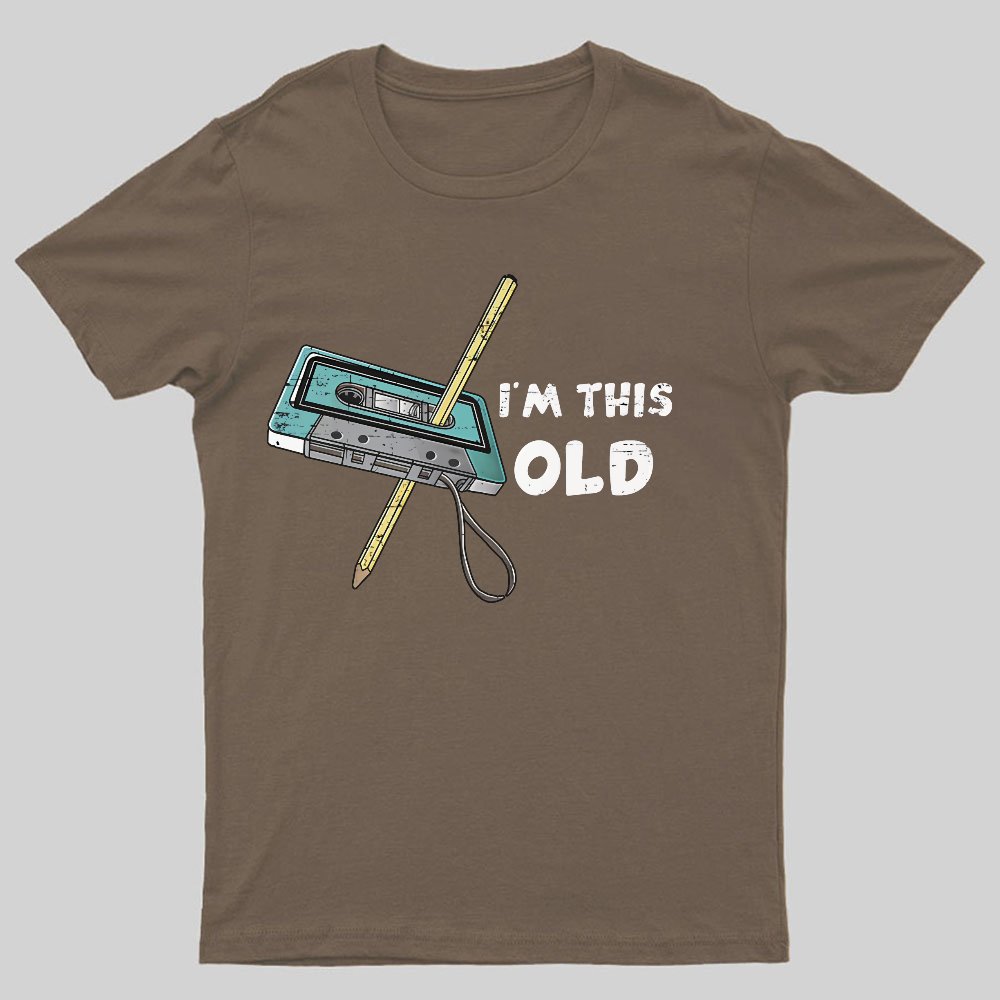 I鈥榤 This Old 鈥橤eeky T-Shirt