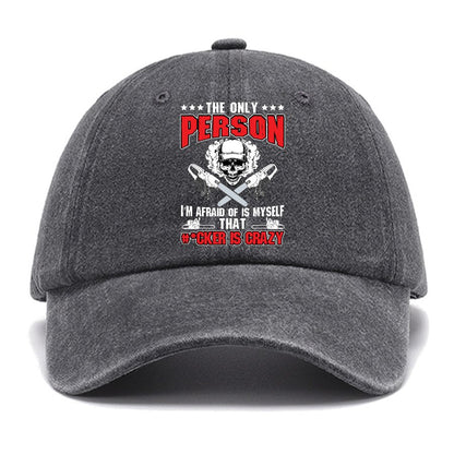 The Only Person I m Afraid Of Is Myself on Cotton Hat