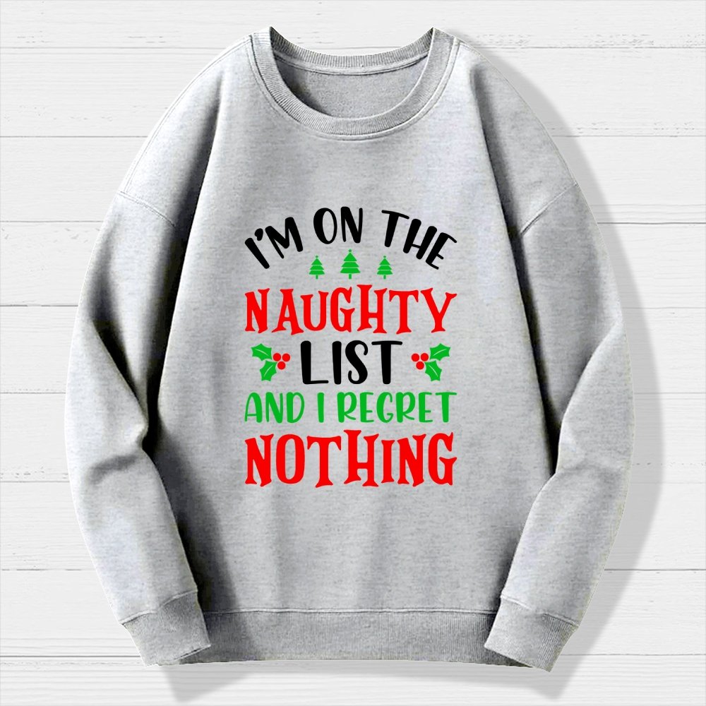 Naughty List And I Regret Nothing Geek Cotton Sweatshirt