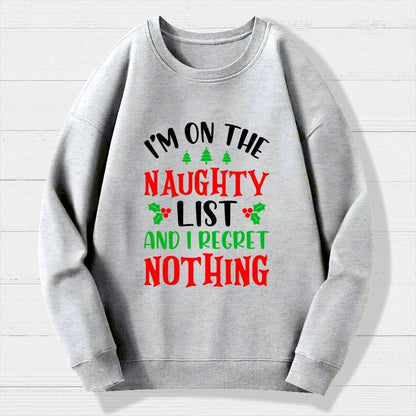 Naughty List And I Regret Nothing Geek Cotton Sweatshirt
