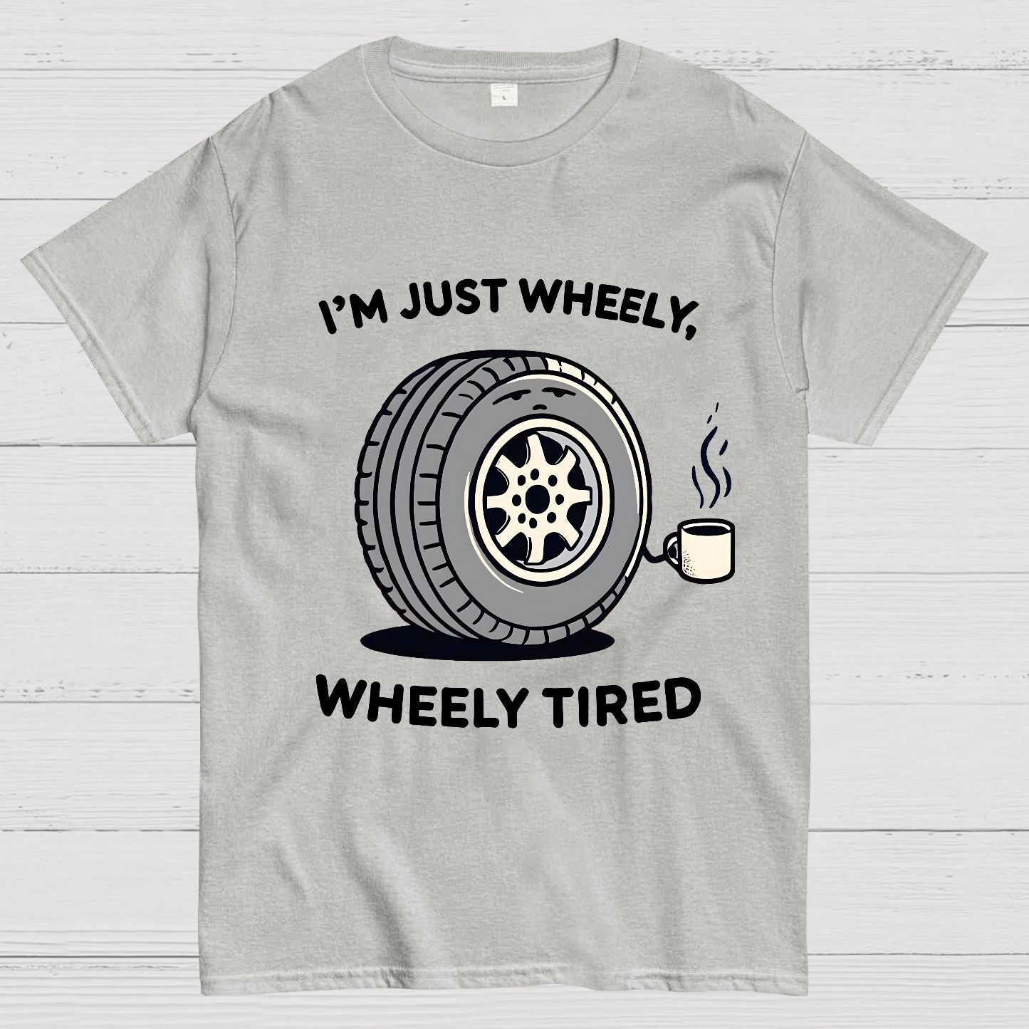 I‘m Just Wheely, Wheely Tired Geek T-Shirt