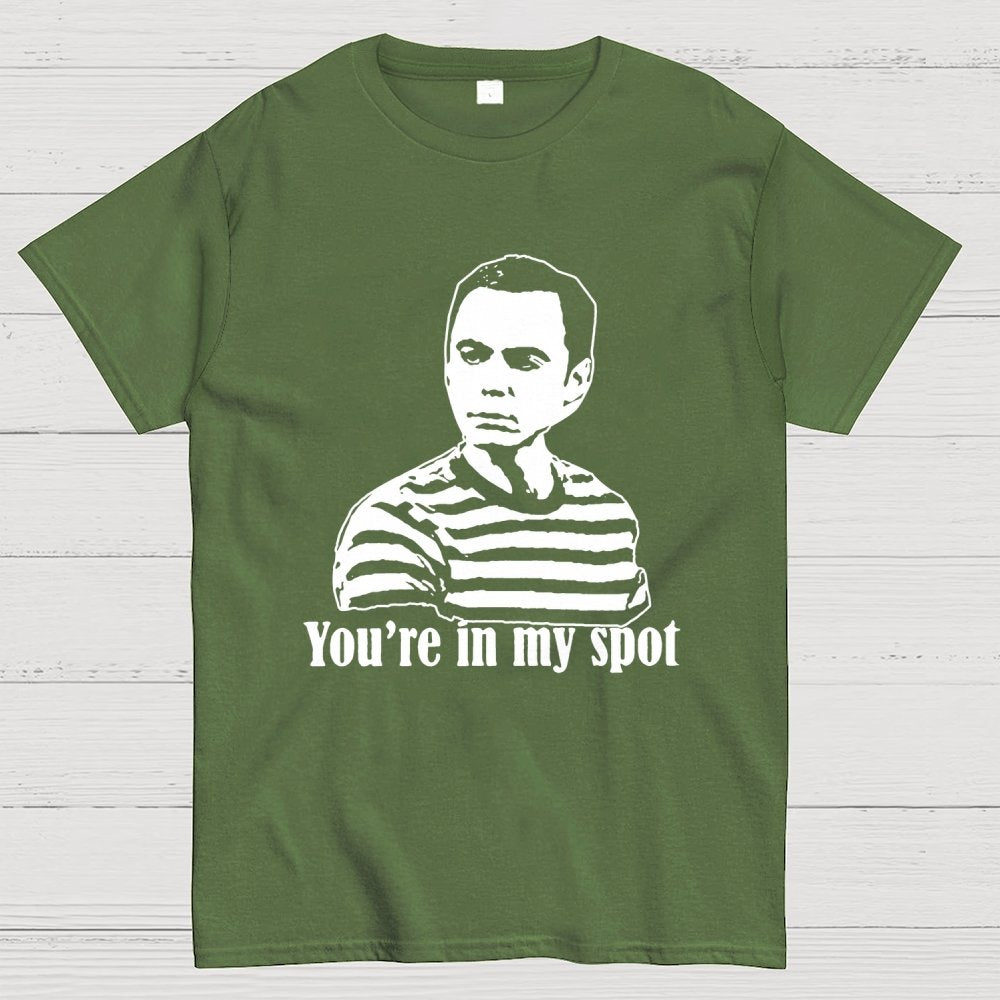 You're In My Spot Geek T-Shirt