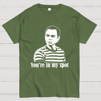 You're In My Spot Geek T-Shirt