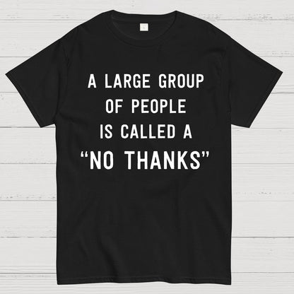 No Thanks To Large Group People Geek T-Shirt