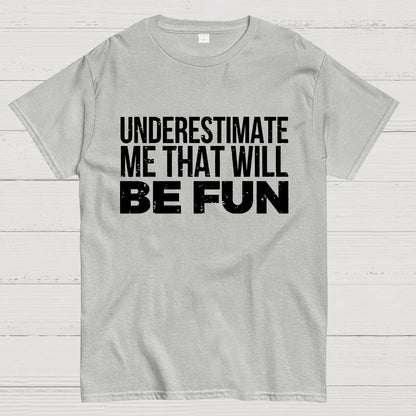 Understand Me That Will Be Fun Geek T-Shirt
