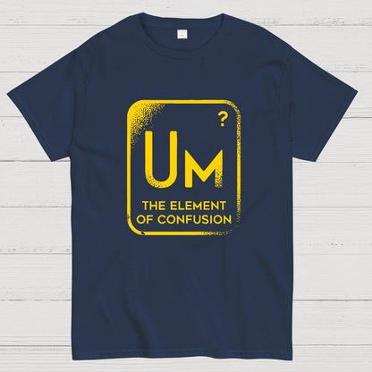 The Element Of Confusion Geeky T-Shirt