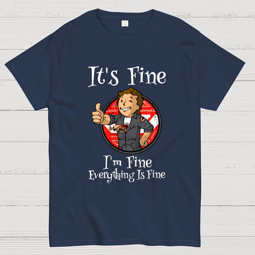 I'm Fine Everything Is Fine Geek T-Shirt