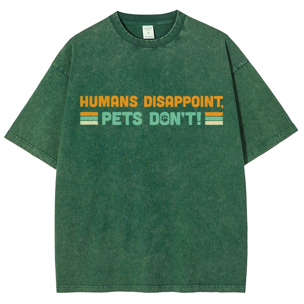Humans Disappoint Pets Dont! Vintage Distressed T-shirt