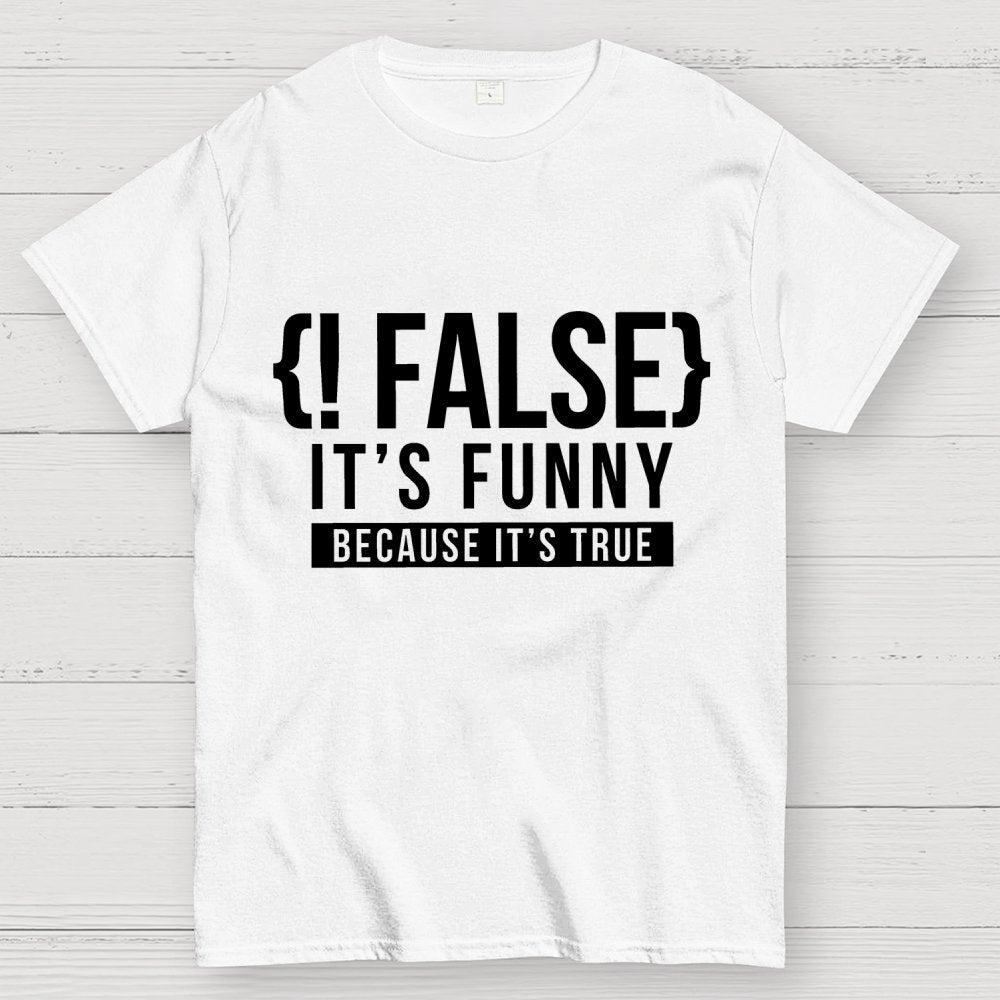 !False Programmer Coding Code Coder Geek T-Shirt