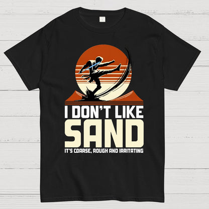 I Don't Like Sand Geek T-Shirt