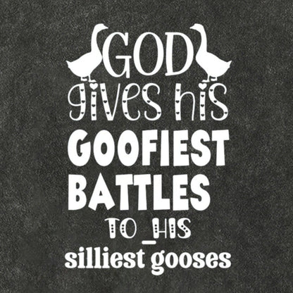God Gives His Goofiest Battles To His Silliest Gooses Funny Vintage Distressed T-shirt