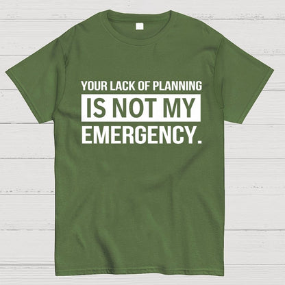 Not My Emergency Geek T-Shirt