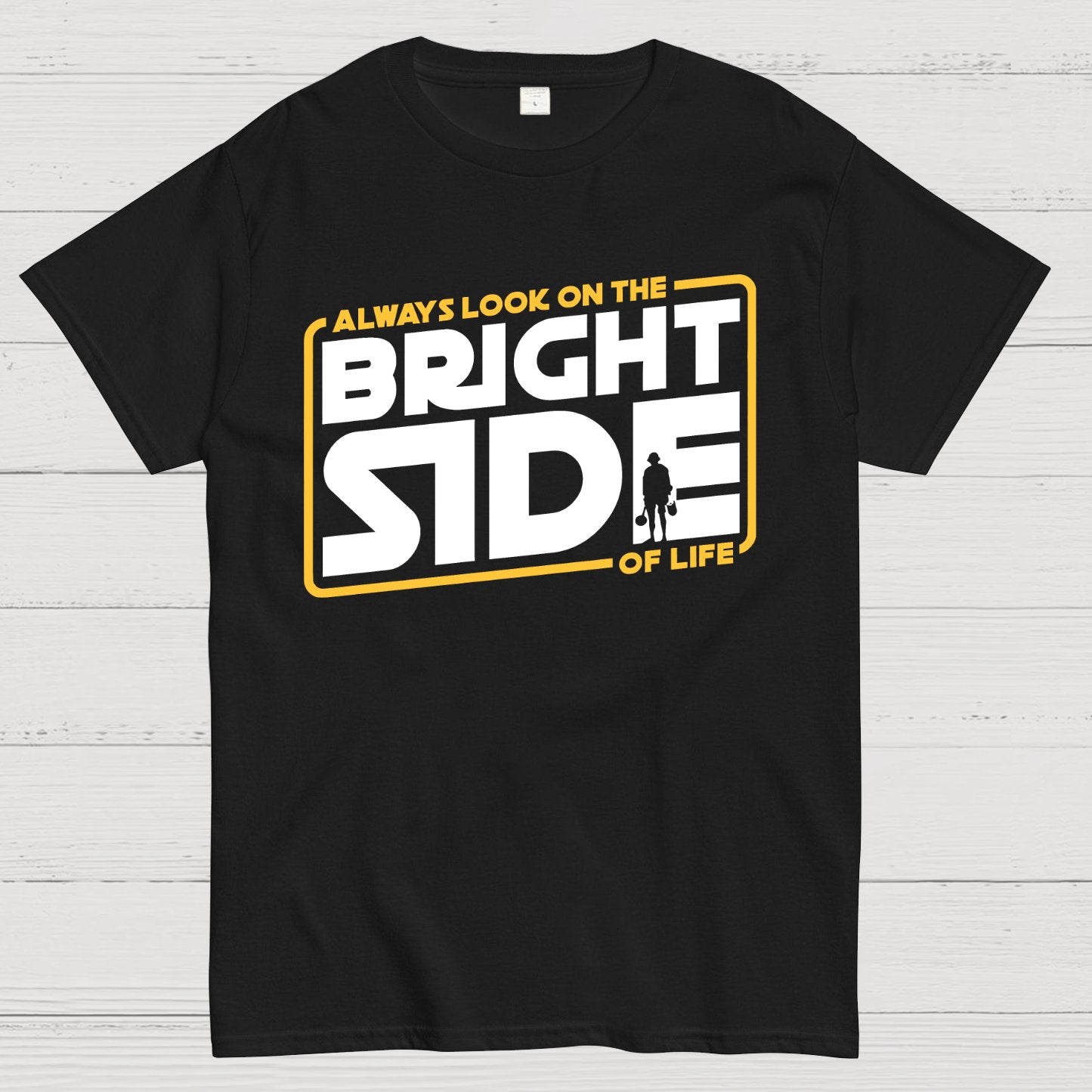 Always look on the bright side Geek T-Shirt