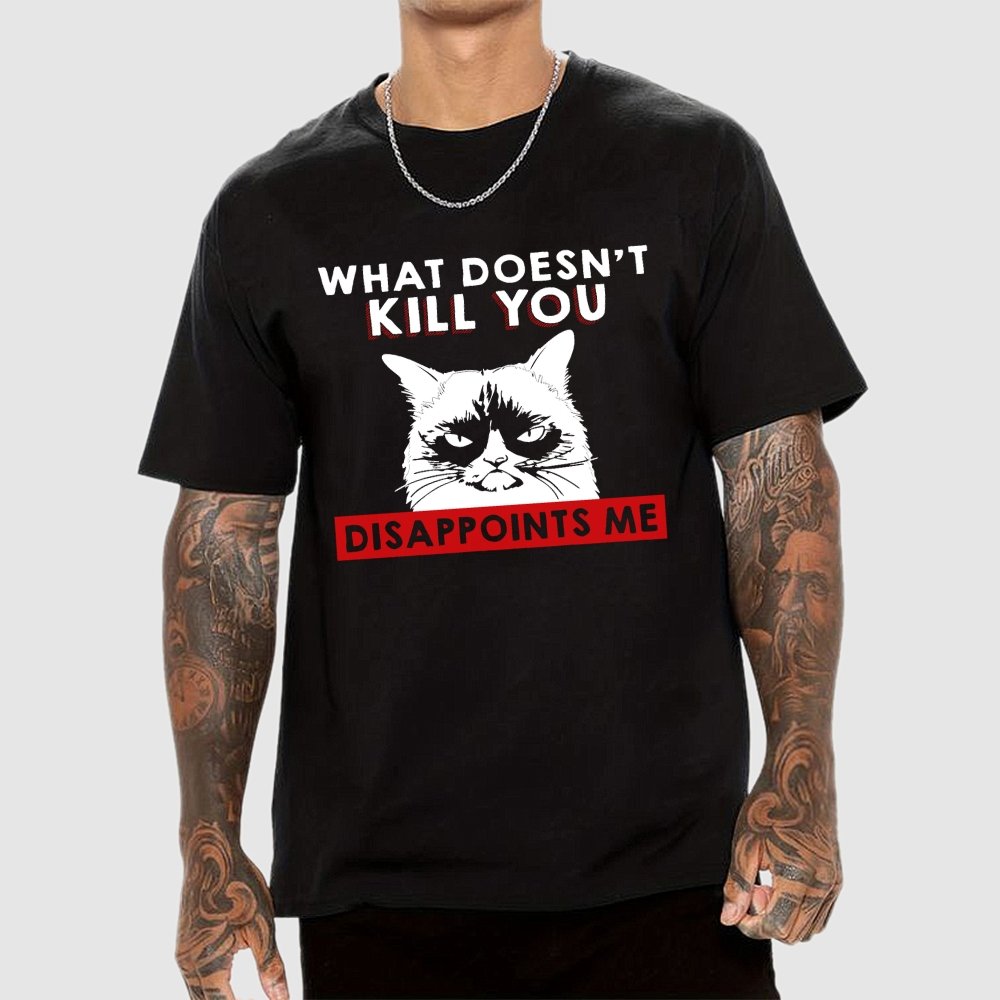 What Doesn't Kill You Disappoints Me Cat Geek T-Shirt