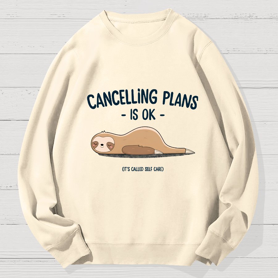 Cancelling Plans Is Ok Geek Cotton Sweatshirt