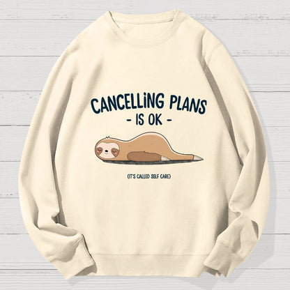 Cancelling Plans Is Ok Geek Cotton Sweatshirt