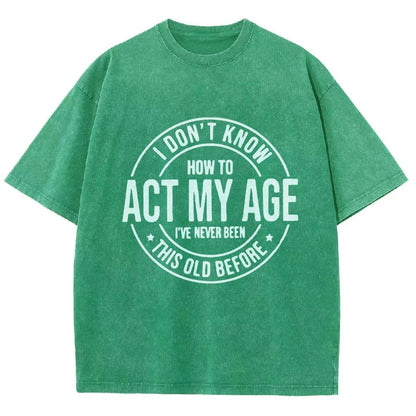 Act My Age Vintage Distressed T-shirt
