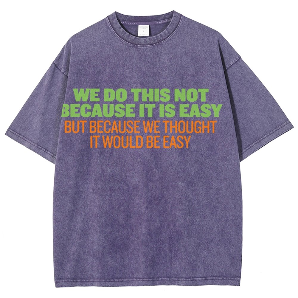 Not Because It's Easy Vintage Distressed T-shirt