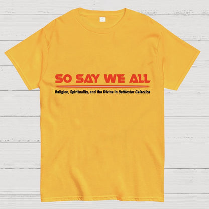 So Say We All Unisex Nerd T-Shirt