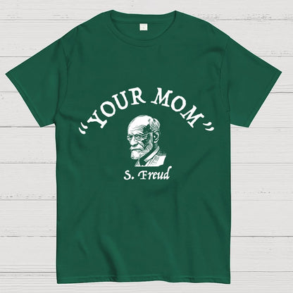Your Mom Sigmund Freud Unisex Geek T-Shirt
