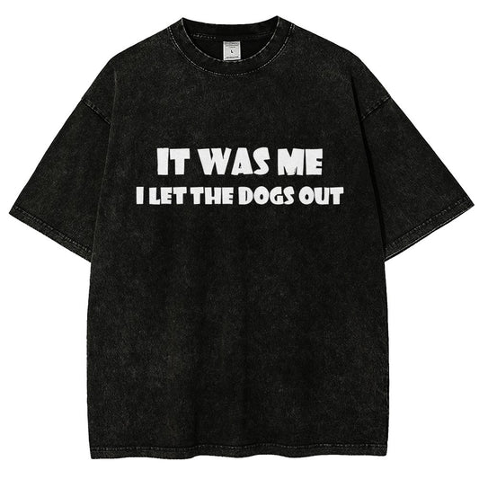It Was Me I Let The Dogs Out Vintage Distressed T-shirt